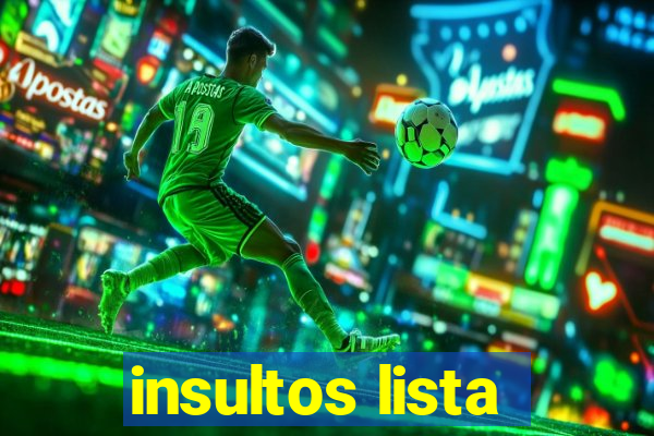 insultos lista